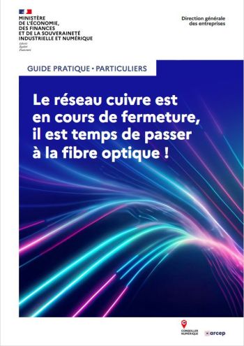 Le réseau cuivre est
en cours de fermeture,
il est temps de passer
à la fibre optique ! PARTICULIER